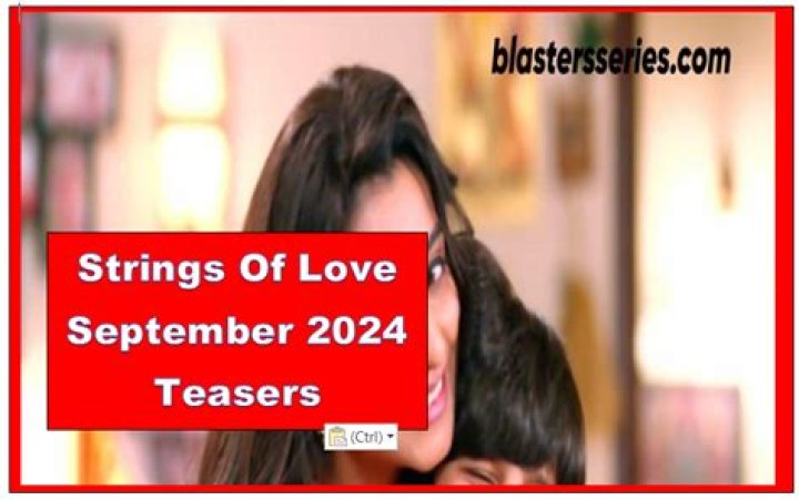 Strings Of Love: Unveiling The Heart-Pounding Teasers For May 2024